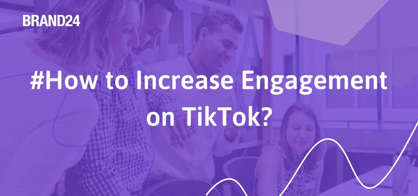 How to Increase Engagement on TikTok? 23 Tips for 2025