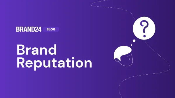 Brand Reputation: Strategy, Definition and Tips [Guide for 2025]