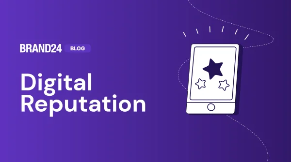 Digital Reputation: Strategy, Definition and Tips [Guide for 2025]